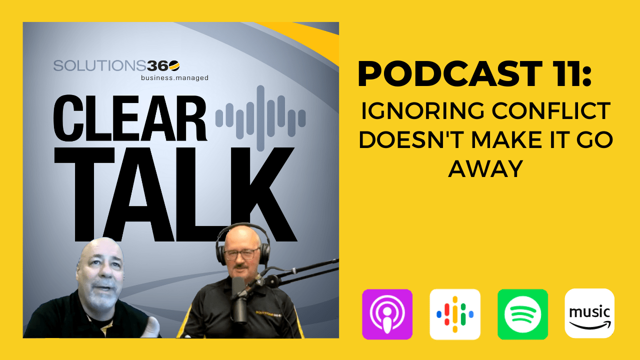 ClearTalk 11 - Ignoring Conflict Doesn't Make It Go Away