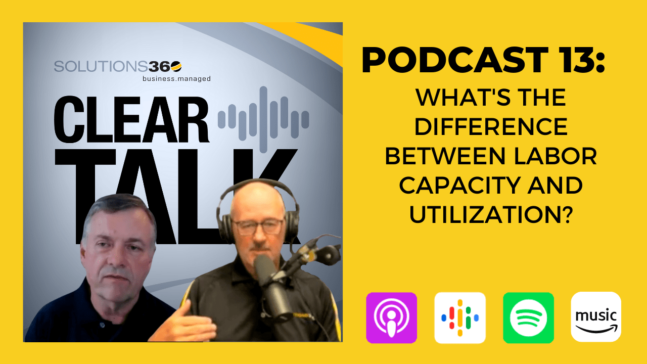 ClearTalk 13 What is the Difference between Labor Capacity and Utilization?