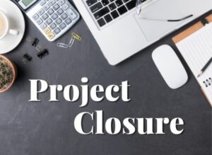 Project Closure Process