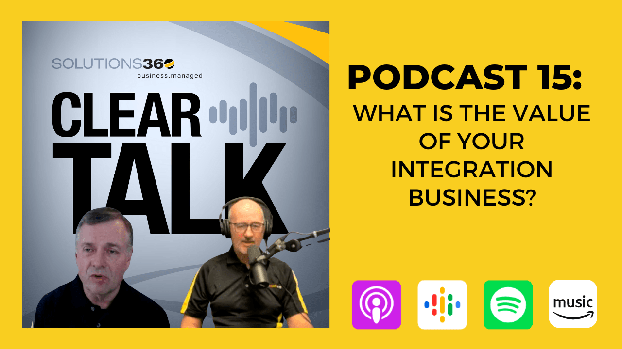 ClearTalk EP 15 What is the Value of your Integration Business